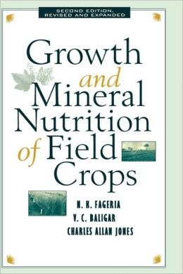 Growth and Mineral Nutrition of Field Crops, Second Edition,