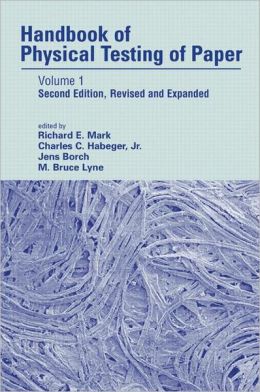 Handbook of Physical Testing of Paper, Second Edition, R.E. Mark