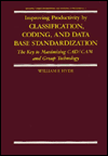Improving Productivity by Classification, Coding and Data Base Standardization: The Key to Maximizing CAD-CAM and Group Technology