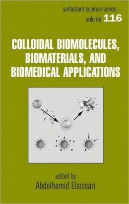Colloidal Biomolecules, Biomaterials, and Biomedical Applications(Surfactant Science Series)