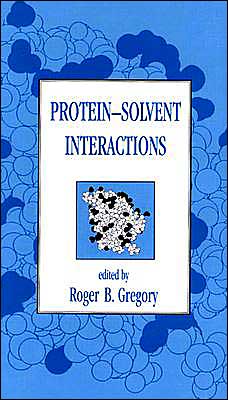 Protein-Solvent Interactions Roger Gregory