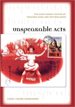 Unspeakable Acts Carol F. Sorgenfrei
