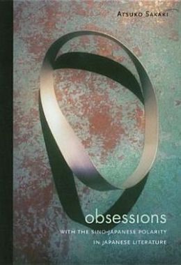 Obsessions with the Sino-Japanese Polarity in Japanese Literature