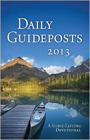 Daily Guideposts 2013: A Spirit-Lifting Devotional Guideposts Editors