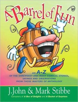 A Barrel of Fun: An A-Z of Weird Stories, Wonderful Words, and Wacky Wisdom
