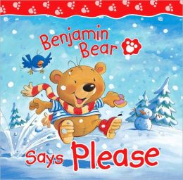 Benjamin Bear Says Please Claire Freedman