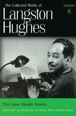 The Later Simple Stories (The Collected Works of Langston Hughes)