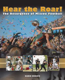 Hear the Roar!: The Resurgence of Mizzou Football