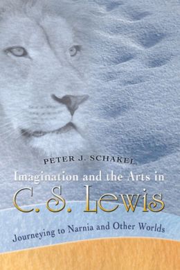 Imagination and the Arts in C.S. Lewis: Journeying to Narnia and Other Worlds