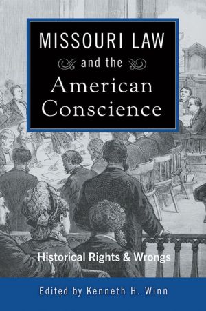 Missouri Law and the American Conscience: Historical Rights and Wrongs