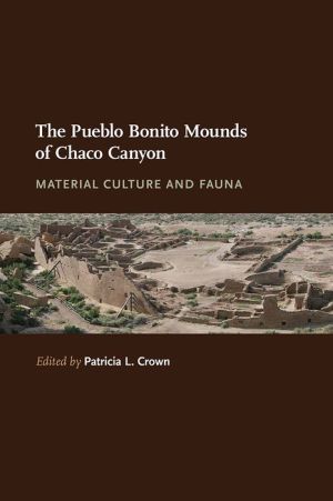 The Pueblo Bonito Mounds of Chaco Canyon: Material Culture and Fauna