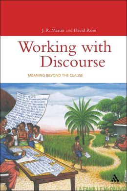 Working with Discourse: Meaning Beyond the Clause (Open Linguistics Series)