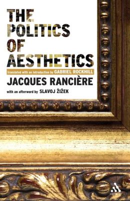 The Politics of Aesthetics: The Distribution of the Sensible