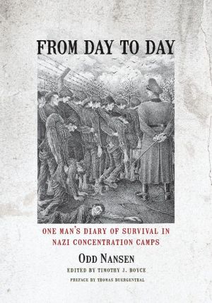 From Day to Day: One Man's Diary of Survival in Nazi Concentration Camps