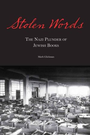 Stolen Words: The Nazi Plunder of Jewish Books