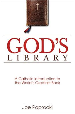 God's Library: A Catholic Introduction to the World's Greatest Book