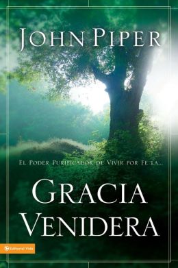 La Gracia Venidera: El poder purificador de vivir por fe la...