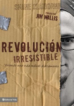 Revolución Irresistible: Living as an Ordinary Radical