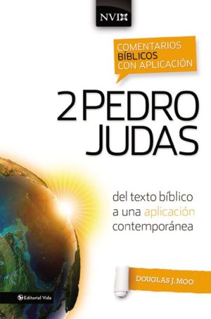 Comentario biblico con aplicacion NVI 2 Pedro y Judas: Del texto biblico a una aplicacion contemporanea