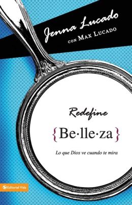 Redefine Belleza: Lo que Dios ve cuando te mira