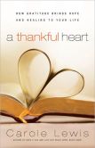 A Thankful Heart: How Gratitude Brings Hope And Healing To Your Life
