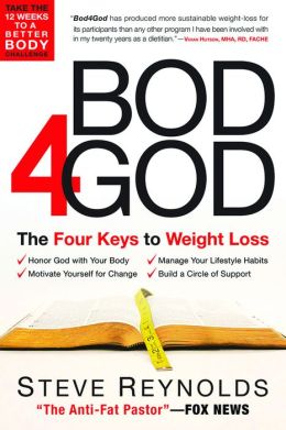 Bod 4 God: The Four Keys to Weight Loss Steve Reynolds