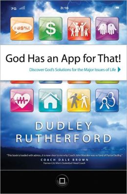 God Has an App for That: Discover God's Solution for the Major Issues of Life