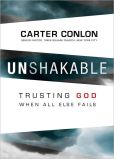 Book Cover Image. Title: Unshakable:  Trusting God When All Else Fails, Author: Carter Conlon