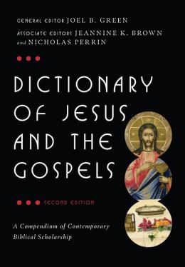 Dictionary of Jesus and the Gospels (Ivp Bible Dictionary) Joel B. Green, Jeannine K. Brown and Nicholas Perrin