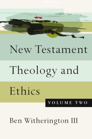 New Testament Theology and Ethics: Volume 2