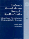 California's Ozone Reduction Strategy for Light-Duty Vehicles: Direct Costs, Direct Emmission Effects, and Market Responses