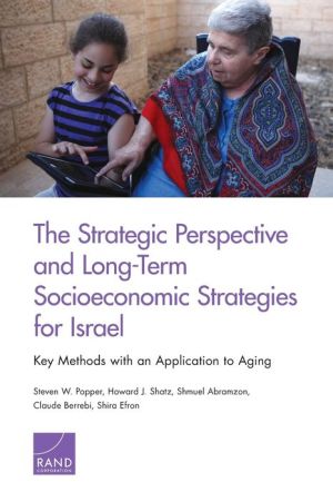 The Strategic Perspective and Long-Term Socioeconomic Strategies for Israel: Key Methods with an Application to Aging