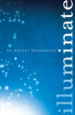 Illuminate: An Advent Experience Paul Sheneman