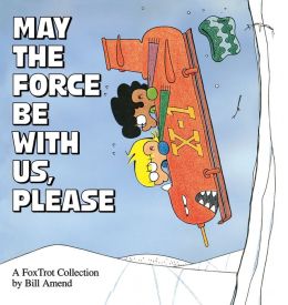 May the Force Be With Us, Please: A Fox Trot Collection