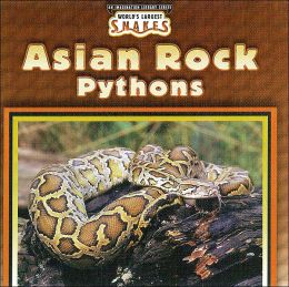 Asian Rock Pythons (World's Largest Snakes) Valerie J. Weber
