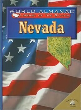 Nevada: The Silver State (World Almanac Library of the States Series)