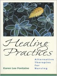 Healing Practices: Alternative Therapies for Nursing