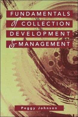 Fundamentals Of Collection Development And Management