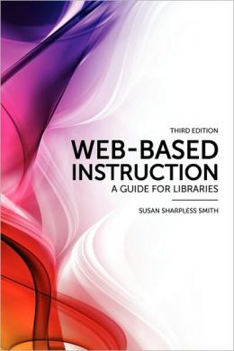 Web-Based Instruction: A Guide for Libraries