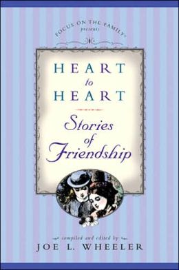 Heart to Heart: Stories of Friendship Joe L. Wheeler