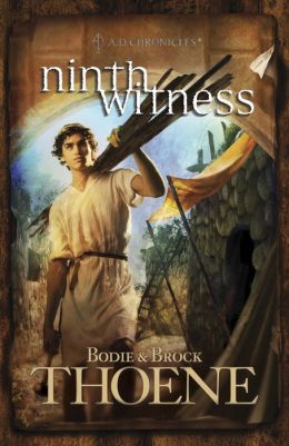 Ninth Witness (A. D. Chronicles) Bodie Thoene and Brock Thoene