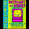 Internet for Kids: A Beginner's Guide to Surfing the Net