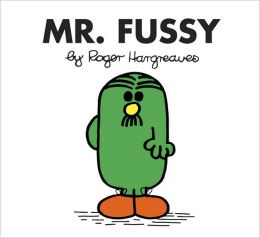 Mr. Fussy (Mr. Men and Little Miss) Roger Hargreaves