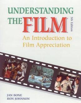 Understanding the Film: An Introduction to Film Appreciation, Student Edition