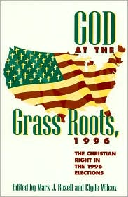 God at the Grass Roots 1996: The Christian Right in the American Elections