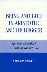 Being and God in Aristotle and Heidegger: The Role of Method in Thinking the Infinite