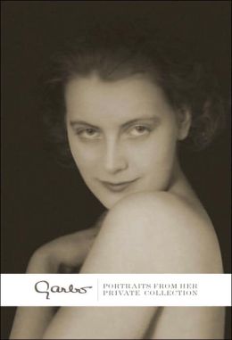 Garbo: Portraits from Her Private Collection Scott Reisfield and Robert Dance