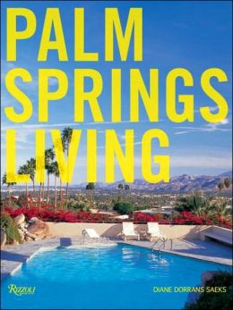 Palm Springs Living Diane Dorrans Saeks and David Glomb