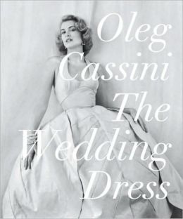 The Wedding Dress Oleg Cassini and Liz Smith