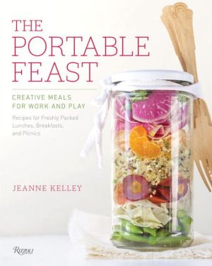 The Portable Feast: Creative Meals for Work and Play